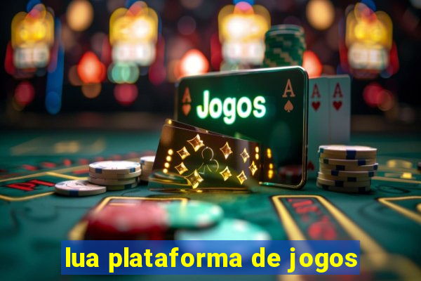 lua plataforma de jogos